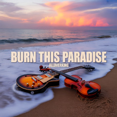Burn This Paradise