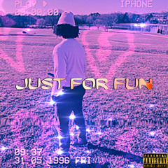 Just for Fun (Prod. dripclout)