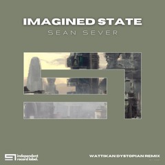 Sean Sever - Imagined State (Wattikan Dystopian Remix)