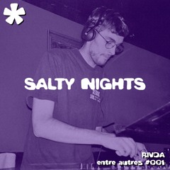 entre autres #001 - RIVDA - SALTY NIGHTS