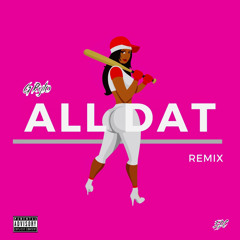 All Dat (Remix)