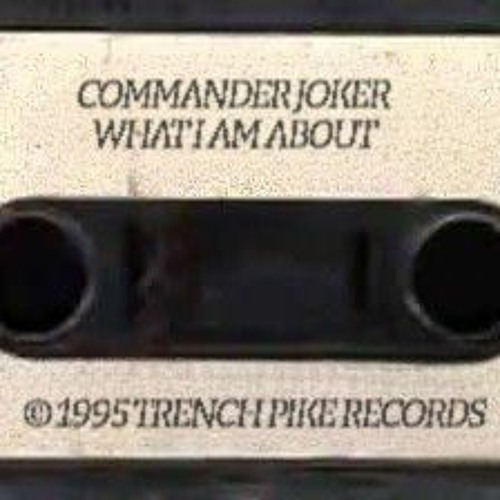 Commander Joker - What I Am About [Side A]