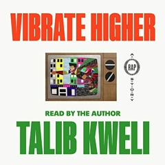[Download] EBOOK 📂 Vibrate Higher: A Rap Story by  Talib Kweli,Talib Kweli,Macmillan