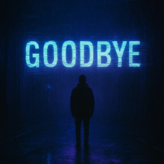Goodbye