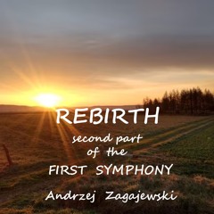 REBIRTH, SECOND PART OF THE FIRST SYMPHONY