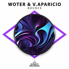 WoTeR & V.Aparicio - Bounce (SAMAY RECORDS)