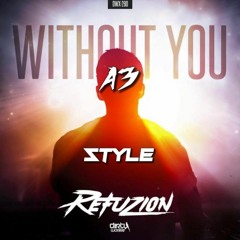 Refuzion - Without You (A3 Style)