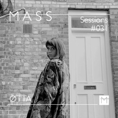 MASS Sessions #031 | ØTTA