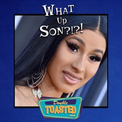 WHAT UP, SON? - 03 - 15 - 2021