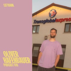 Left Bank Podcast 019 - Oliver Hafenbauer