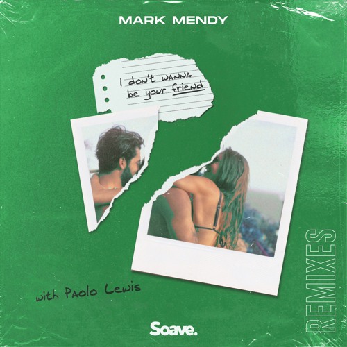 Mark Mendy - I Don't Wanna Be Your Friend (ft. Paolo Lewis) [Leo Salom Remix]