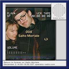 Return To Forever x Operator Radio 008 - Salto Mortale - 02.12.23