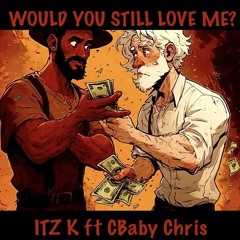 Would You Still Love Me?