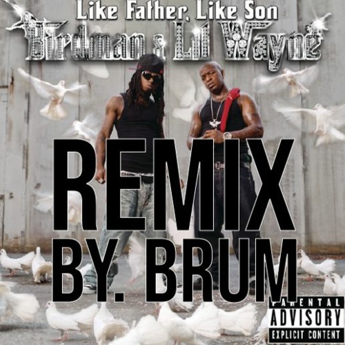 Stunnin Like My Daddy Lil Wayne Feat Birdman [Remix] Prod. By Brum