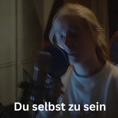 Du selbst zu sein