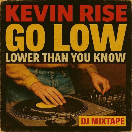 Go Low, Lower Than You Know