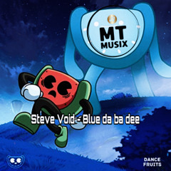Steve void - blue da ba dee (Mt Musix Edit 2025)