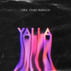 ORA, Ohad Baruch - Yalla (Original Mix)