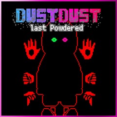 DustDust Last Powdered HARDMODE [phase 2.5] But his hate...