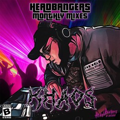 Headbangers Monthly Mix Presents: KHAOS