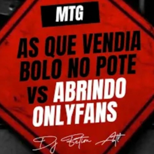 Mtg as que vendia bolo no Pote tão abrindo only fans ( Dj betim atl )