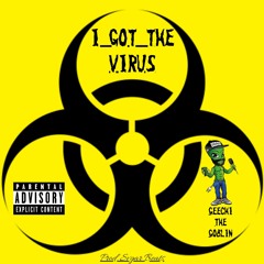 I Got The Virus