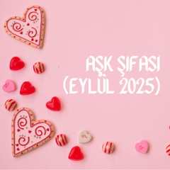 AŞK Şifası (Eylül 2025)
