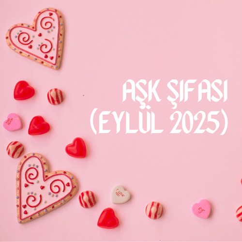 AŞK Şifası (Eylül 2025)
