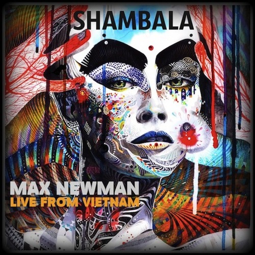 DJ MAX NEWMAN- SHAMBALA (Live Progressive Session from Vietnam)