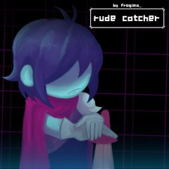 Rude catcher(a rude buster remix) | by frogima_