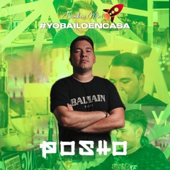 POSHO DJ - #YOBAILOENCASA (Dembow Mix)