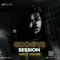 WELCOME TO GROOVE SESSION #1 | AFRO HOUSE