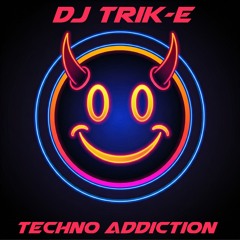 DJ Trik-E: Techno Addiction (Techno/Driving Techno)
