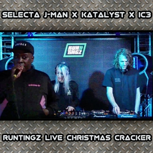 Selecta J - Man X Katalyst X IC3 - RUNTINGZ LIVE Christmas Cracker
