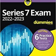 Read* Series 7 Exam 2022-2023 For Dummies with Online Practice Tests For Dummies Business & Personal