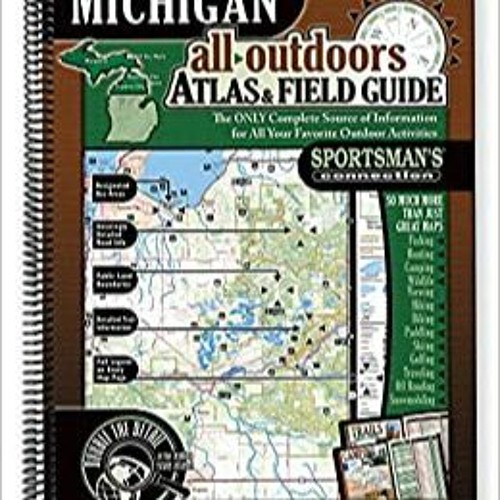 [PDF] ✔️ eBooks Northern Michigan All-Outdoors Atlas & Field Guide Full Books
