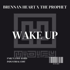 Brennan Heart & The Prophet - Wake Up! (FNRZ x LWØ Edit) [FREE DL EXTENDED]
