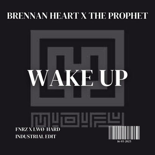 Brennan Heart & The Prophet - Wake Up! (FNRZ x LWØ Edit) [FREE DL EXTENDED]