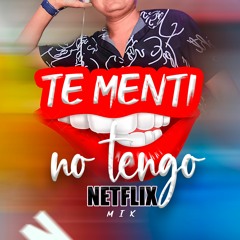Mix Te Menti No tengo Netflix - 14 DE FEBRERO 2023 X DJDUQLOP