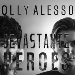 Olly x Alesso - Heroes Devastante (Sferlazzo mashup)