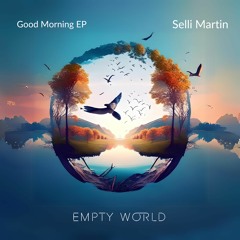 EMW004 Selli Martin - Good Morning EP