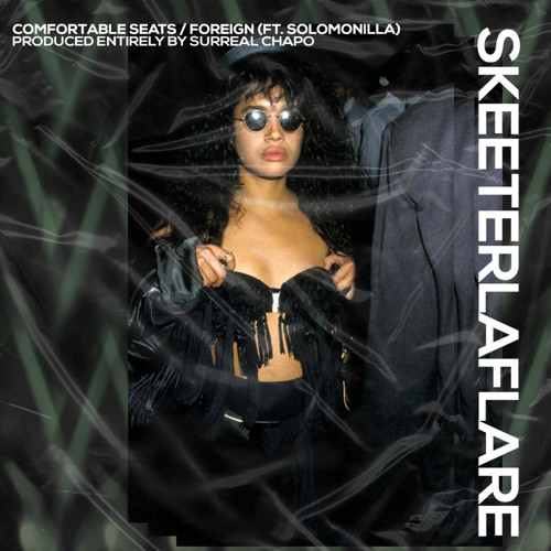 Comfortable Seats (Foreign) (Featuring Solomonilla) (Produced By Surreal Chapo)