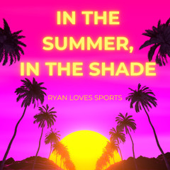 In the Summer, In the Shade
