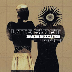 LATE SHIFT Sessions: 082 - Moments