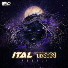 Ital & Tron - Meztli | #DM7022