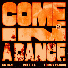 Molella & KG Man & Tommy Veanud - Come In A Dance [TV Recordings]