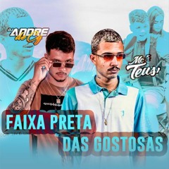 MC TEUS - FAIXA PRETA DAS GOSTOSAS [@djandrecg] Part. MC DEBORA  HIT 2021