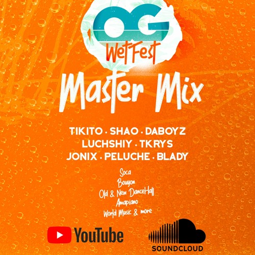 OG WET FEST MASTER MIX 2023 - DJS LUCHSHIY, TIKITO, JONIX, DABOYZ, SHAO, BLADY, PELUCHE