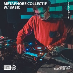 Noods Radio - Metaphore Collectif w/ Basic - 30.08.20