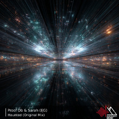 Proof Db & Sarah (EG) - Haunted (Original Mix)